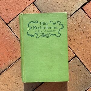 1902 Miss Belladonna A Social Satire Caroline Ticknor Bookseller Boston Brahmin